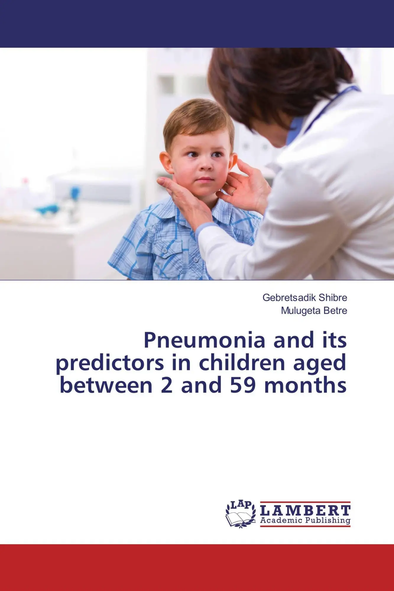 Gebretsadik Shibre (U. A.) | Pneumonia And Its Predictors In Children Aged...-image