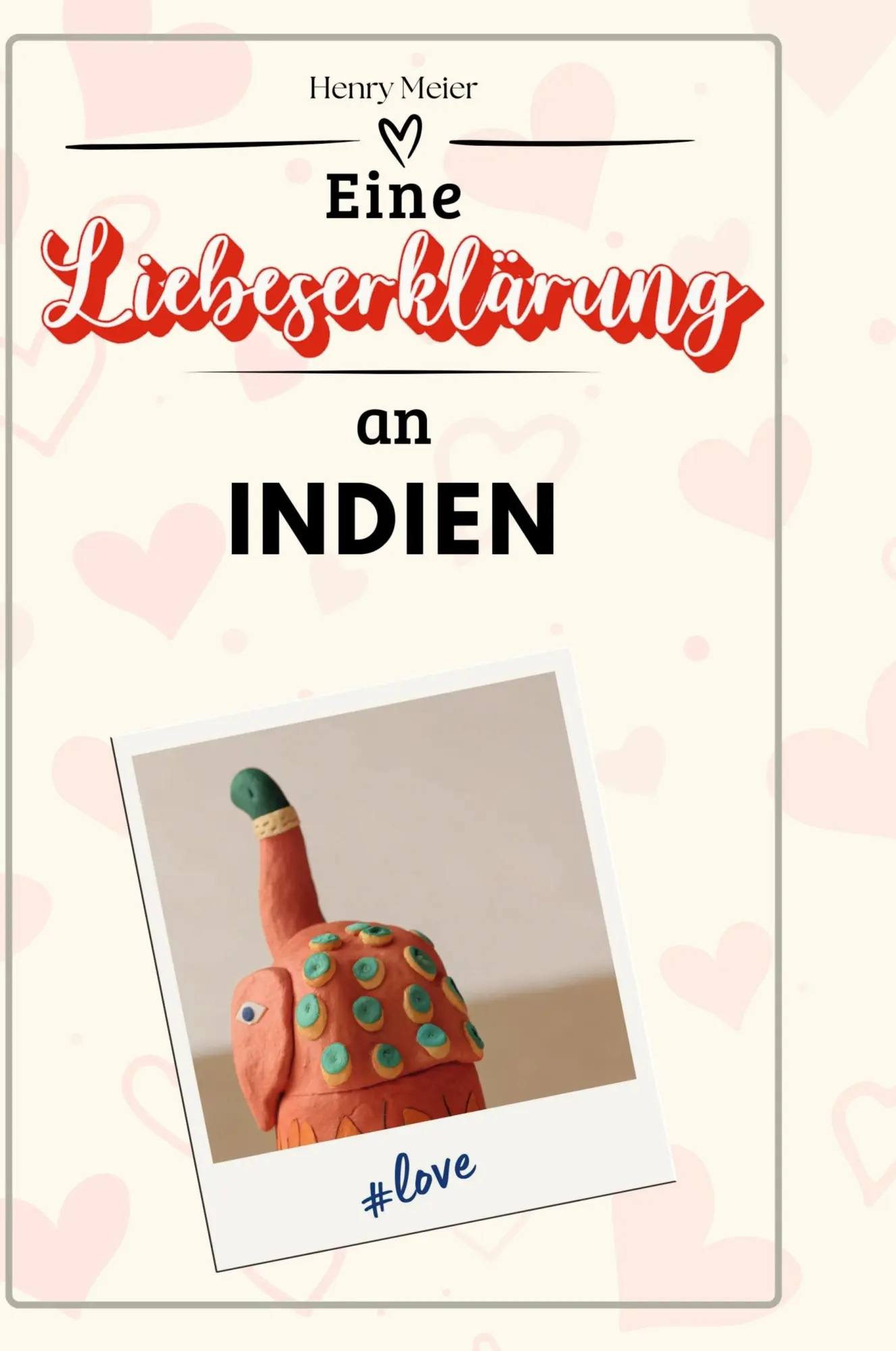 Henry Meier | Eine LiebeserkläRung An Indien | Buch | Deutsch (2024) | 66 S.-image