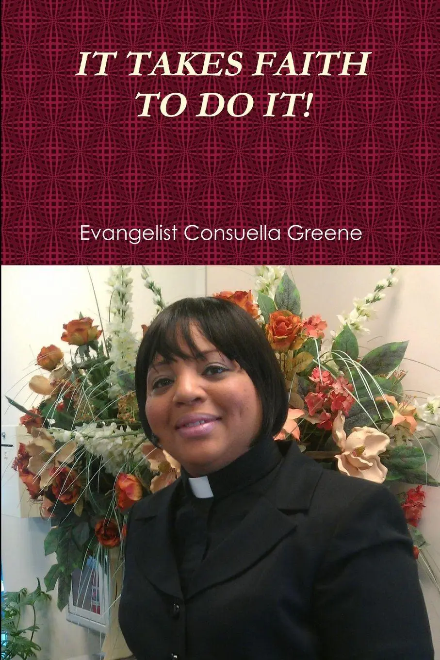 Consuella Greene | IT Takes Faith TO DO It! | Taschenbuch | Englisch (2013)-image