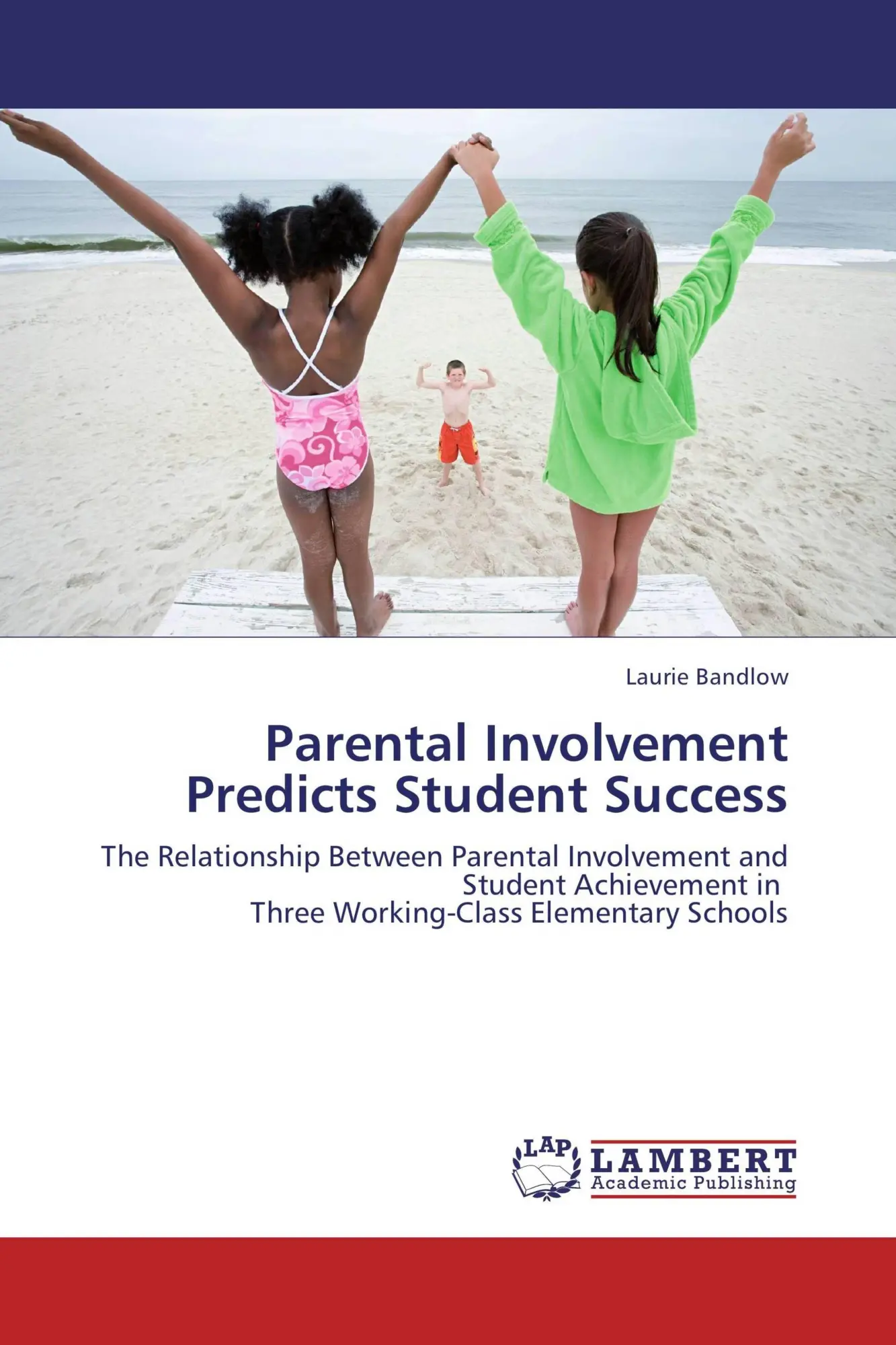 Laurie Bandlow | Parental Involvement Predicts Student Success | Taschenbuch-image