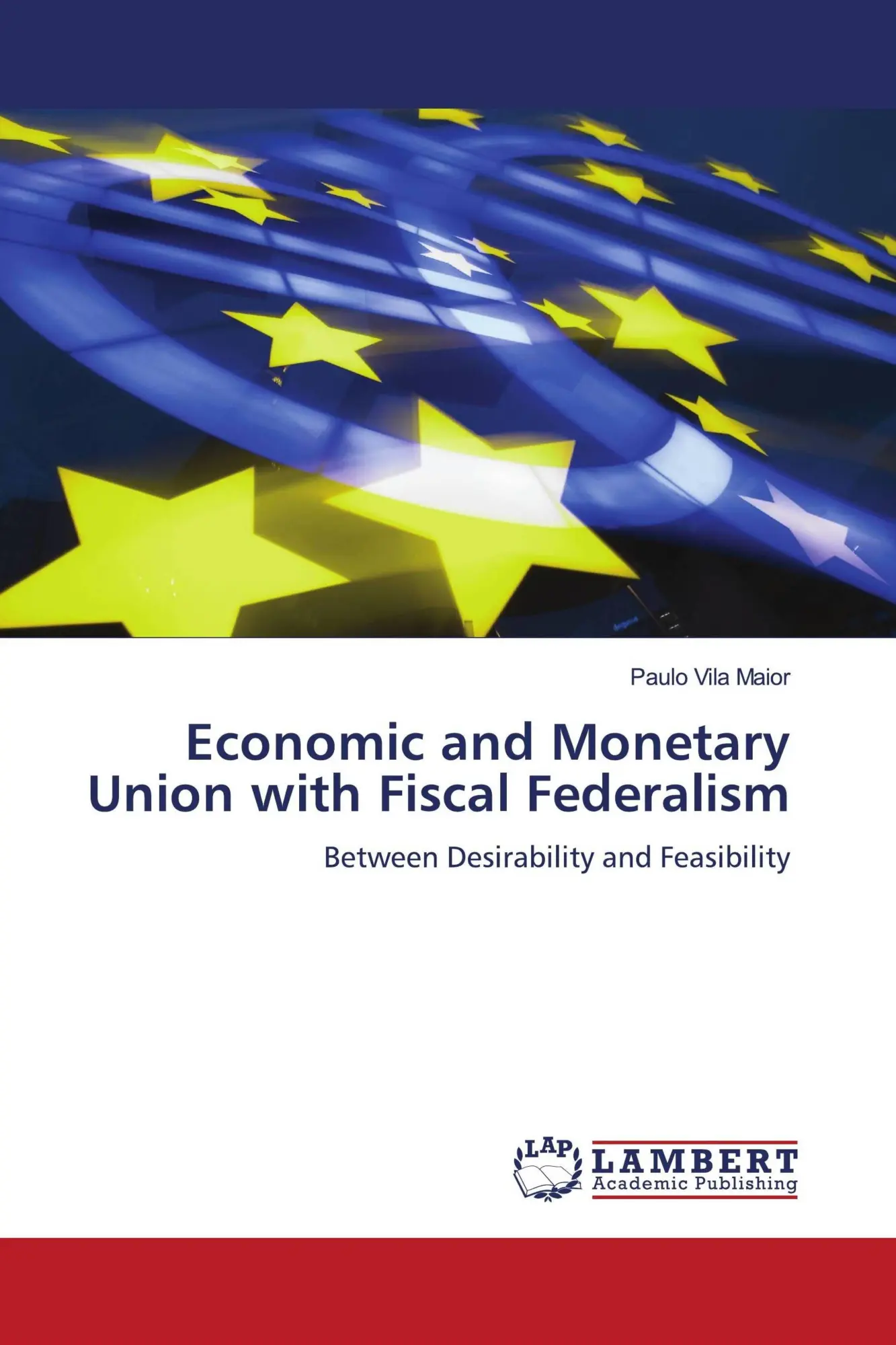 Paulo Vila Maior | Economic and Monetary Union with Fiscal Federalism ...