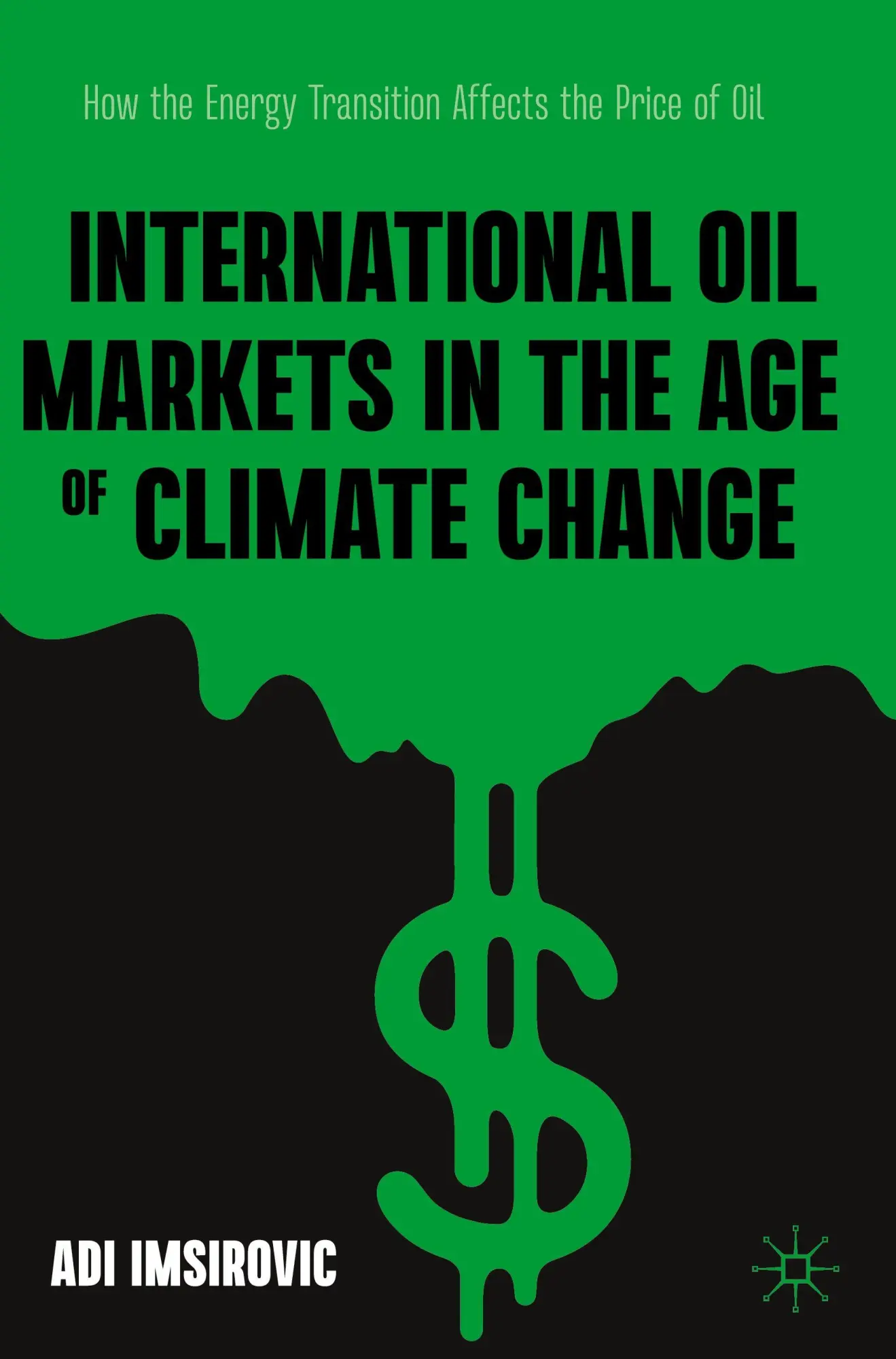 Adi Imsirovic | International Oil Markets In The Age Of Climate Change | Buch-image