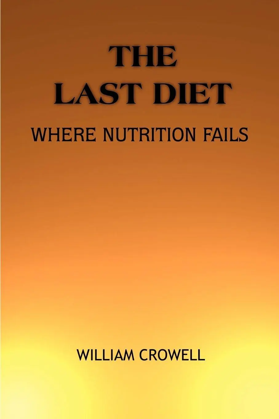 William Crowell | The Last Diet | Taschenbuch | Englisch (2003)-image