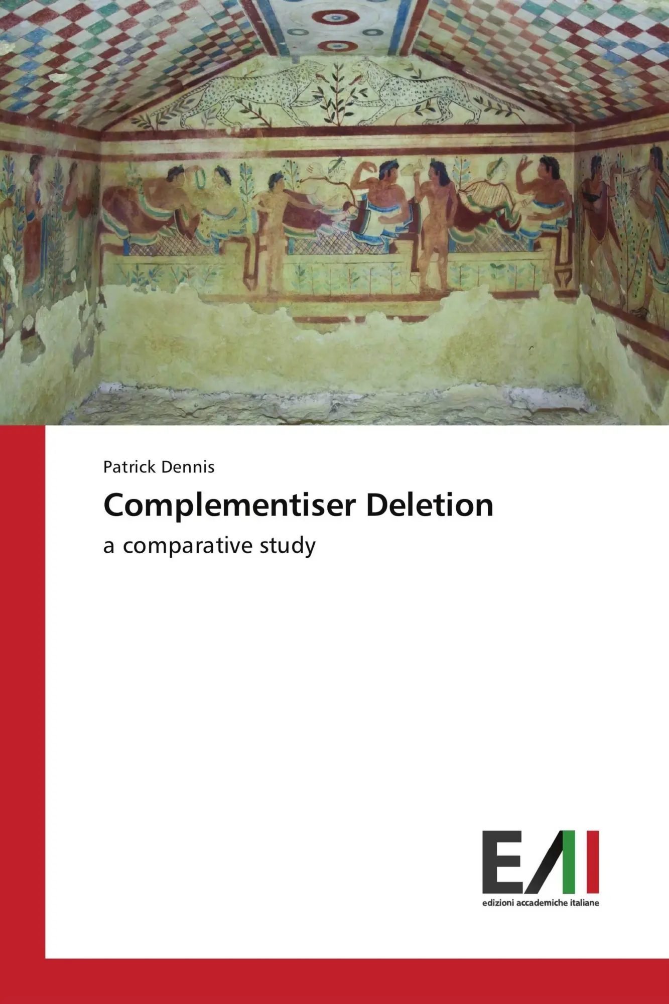 Patrick Dennis | Complementiser Deletion | Taschenbuch | Englisch (2017)-image