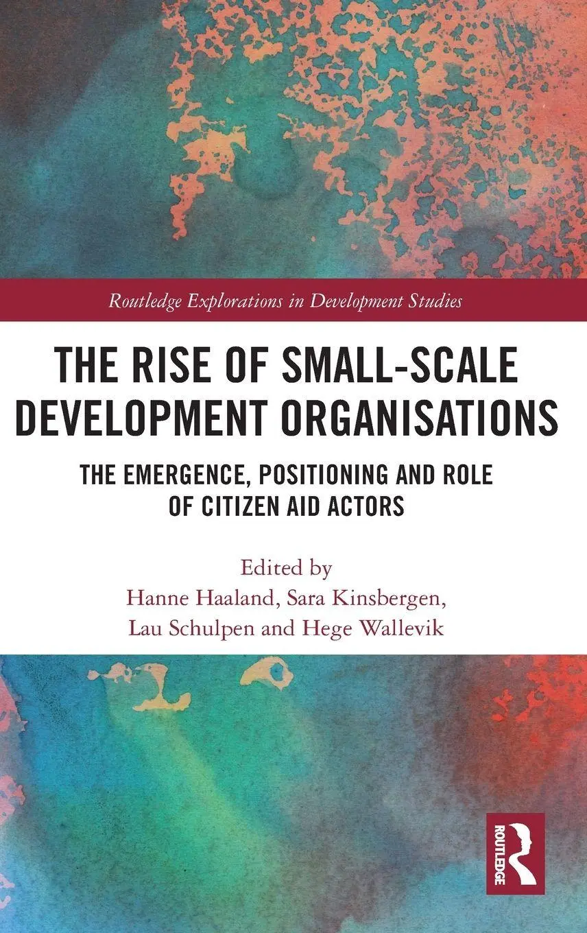 Hanne Haaland (U. A.) | The Rise Of Small-Scale Development Organisations | Buch-image