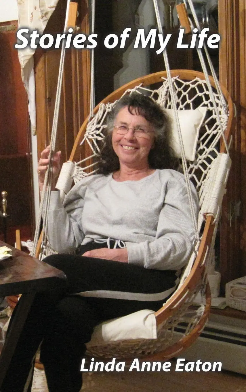 Linda Anne Eaton | Stories Of My Life | Buch | Englisch (2013) | Gebunden-image