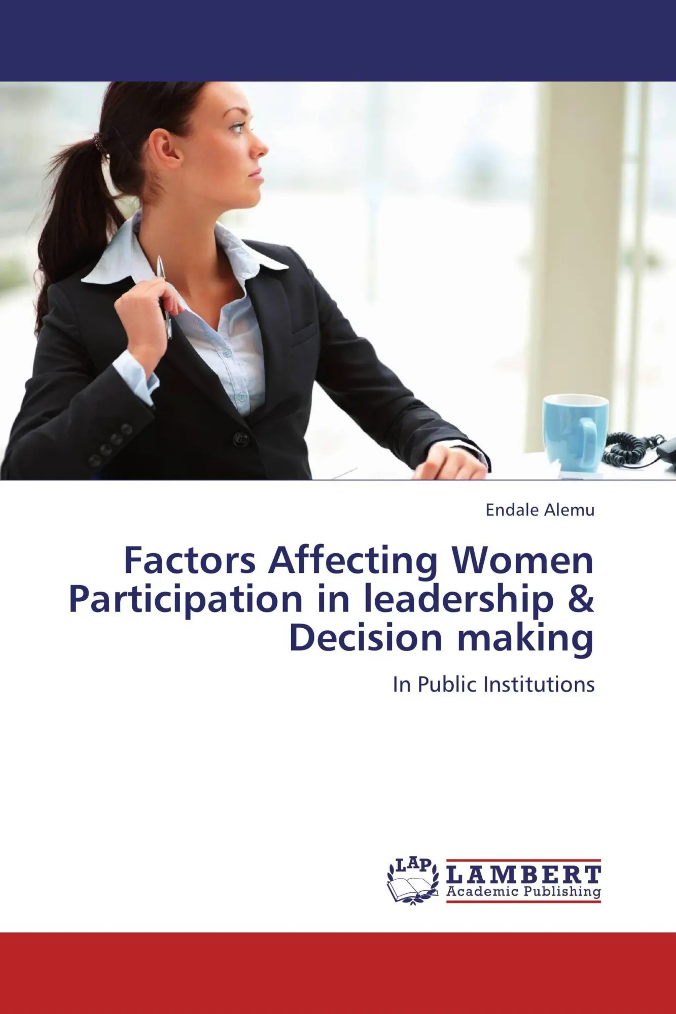 Endale Alemu | Factors Affecting Women Participation In Leadership & Decision...-image