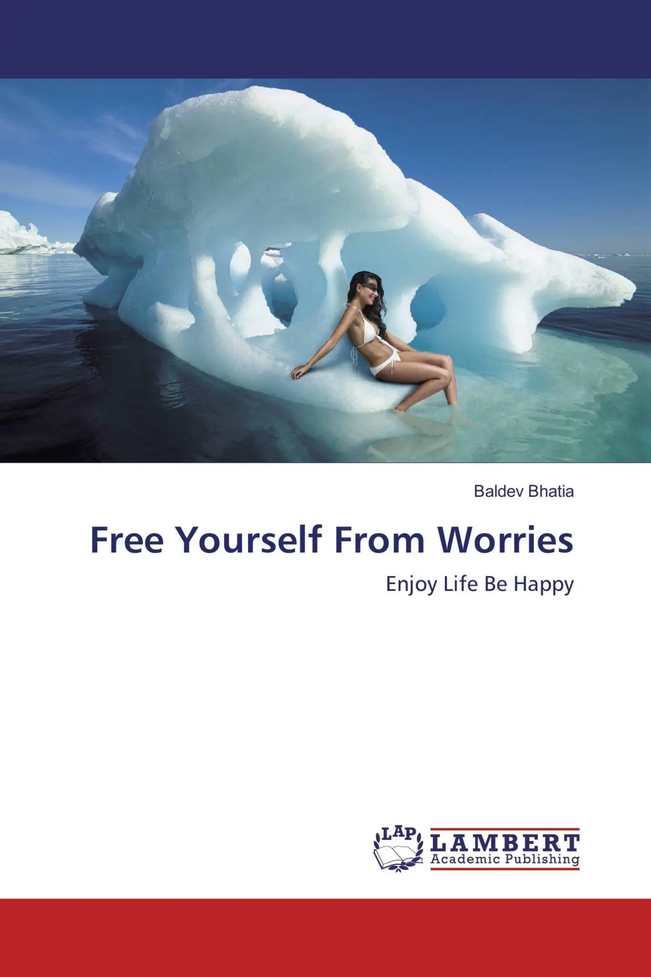Baldev Bhatia | Free Yourself From Worries | Taschenbuch | Englisch (2017)-image