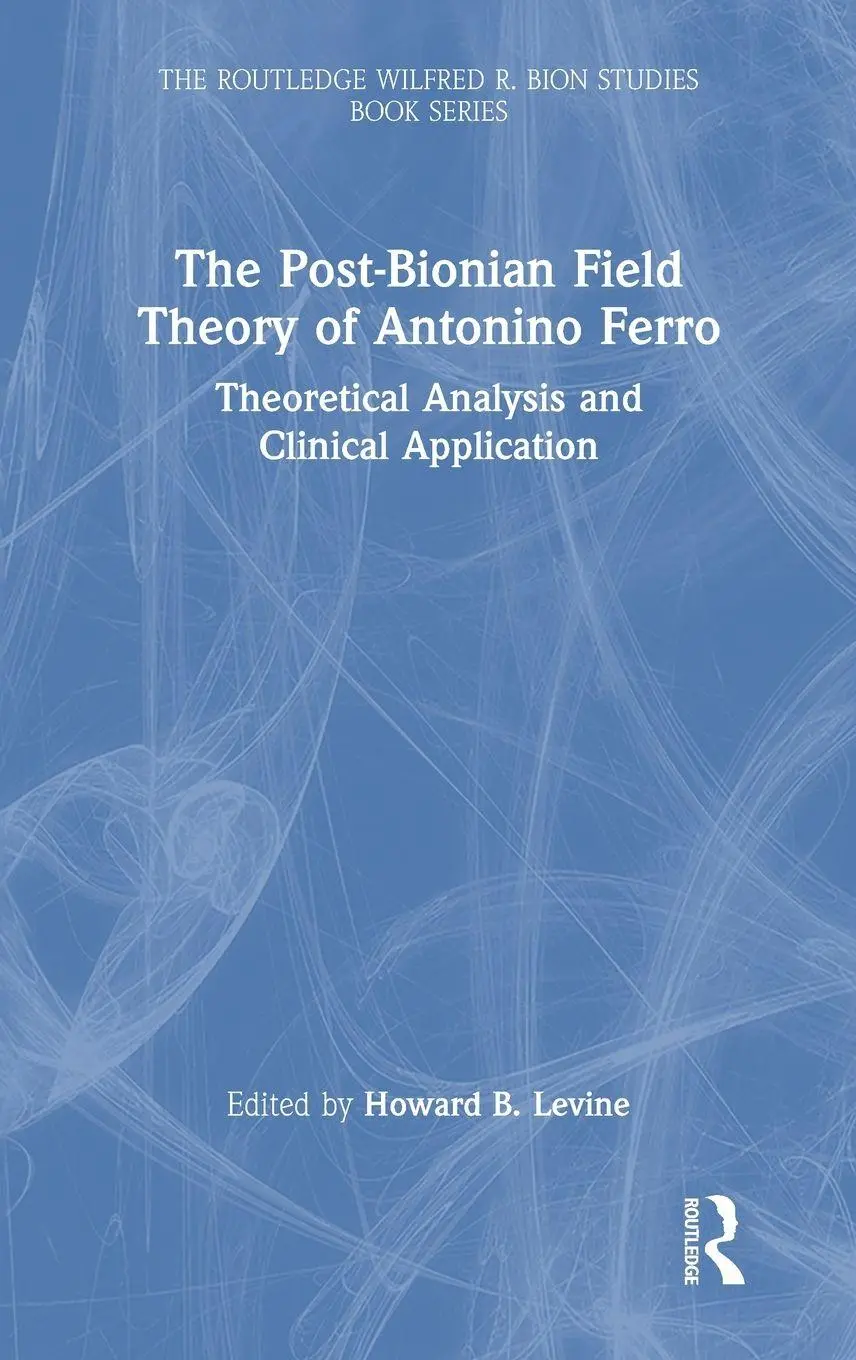 Howard B. Levine | The Post-Bionian Field Theory Of Antonino Ferro | Buch (2021)-image