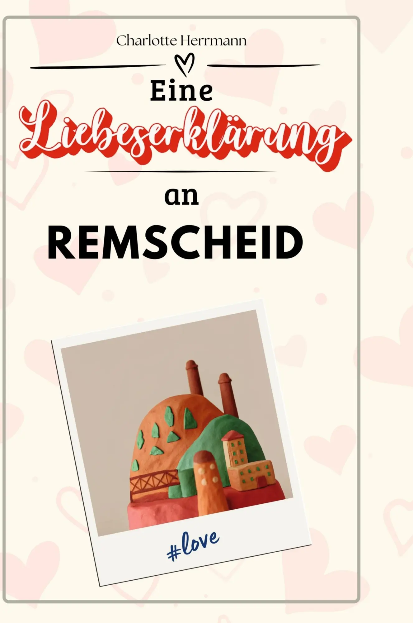 Charlotte Herrmann | Eine LiebeserkläRung An Remscheid | Buch | Deutsch (2024)-image