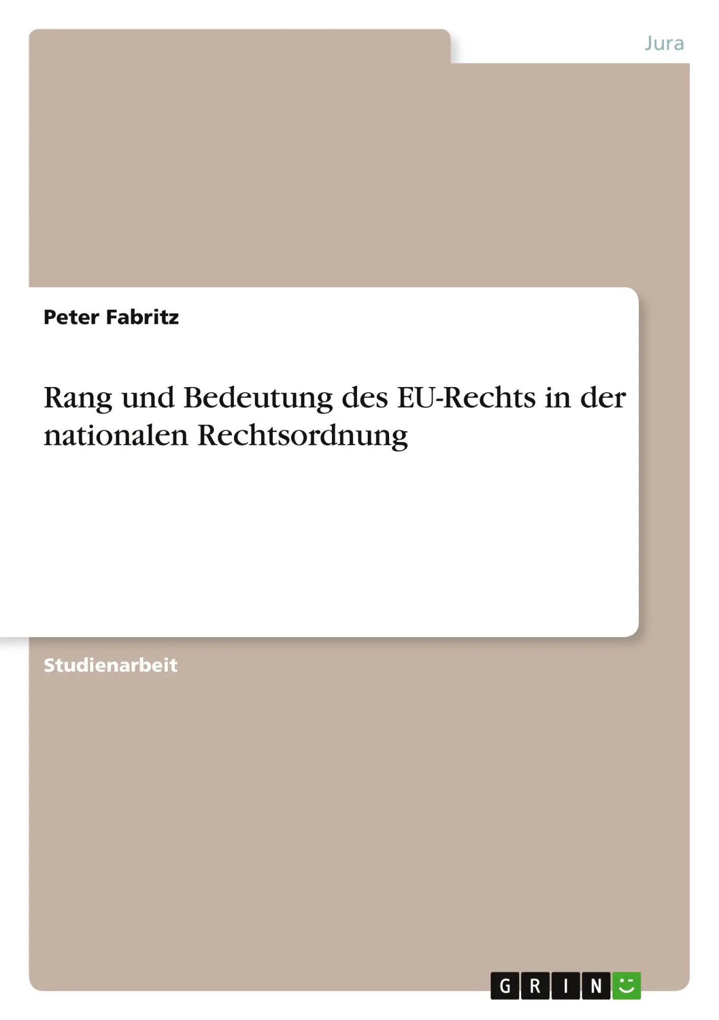 Peter Fabritz | Rang und Bedeutung des EU-Rechts in der nationalen Rechtsordnung - Peter Fabritz