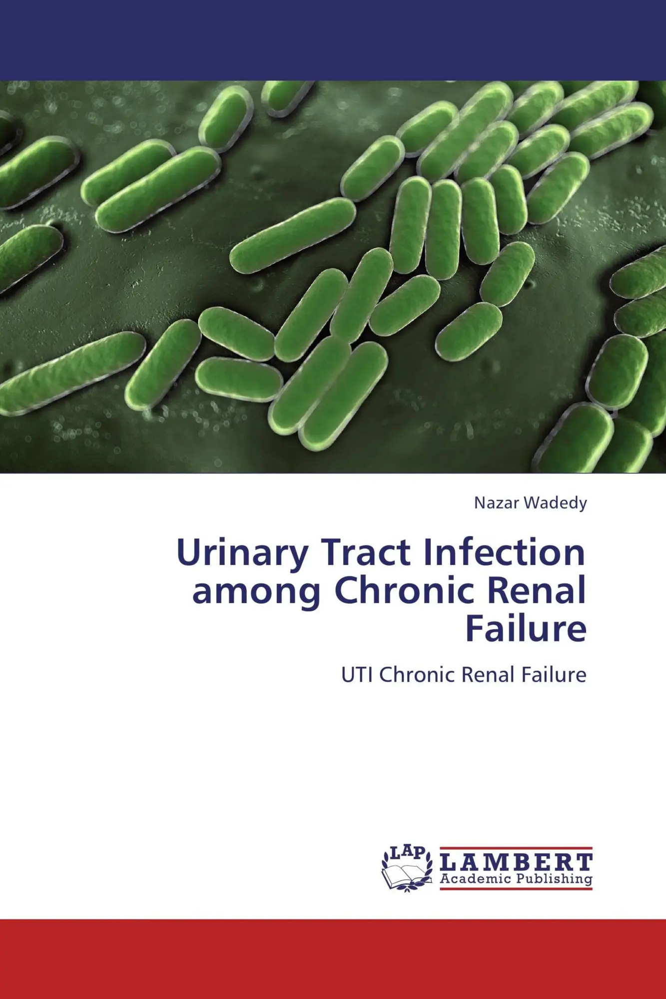 Nazar Wadedy | Urinary Tract Infection Among Chronic Renal Failure | Taschenbuch-image