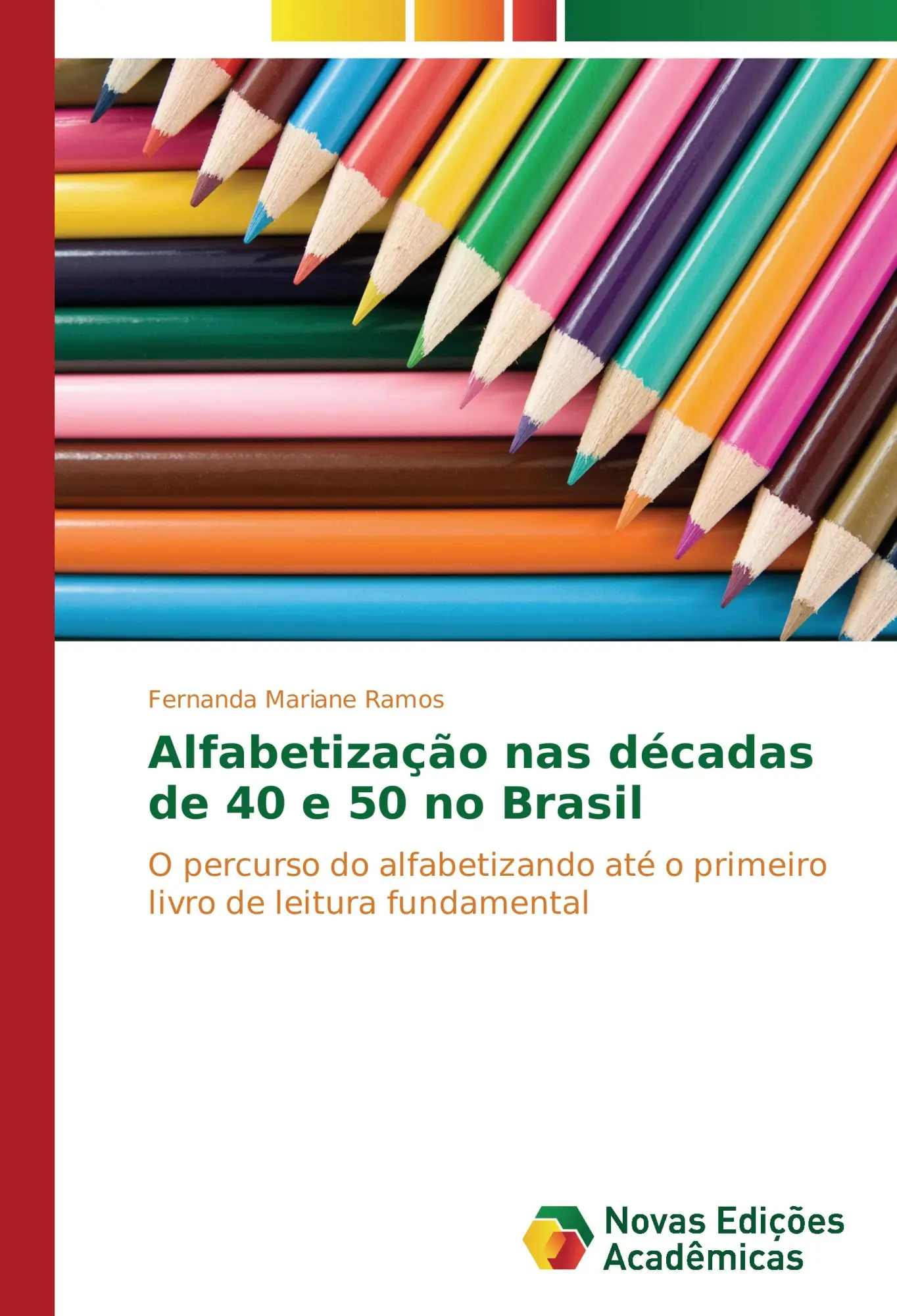 Fernanda Mariane Ramos | AlfabetizaçãO Nas DéCadas De 40 E 50 No Brasil | Buch-image