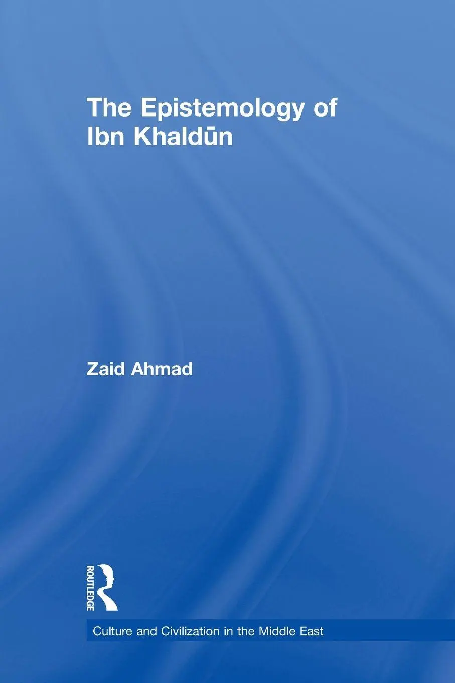 Zaid Ahmad | The Epistemology Of Ibn Khaldun | Taschenbuch | Englisch (2010)-image