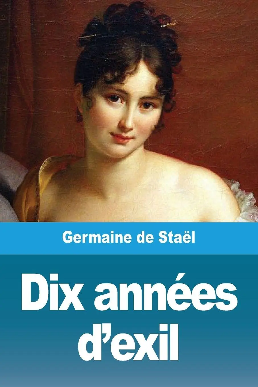 Germaine De StaëL | Dix AnnéEs D'exil | Taschenbuch | FranzöSisch (2020)-image
