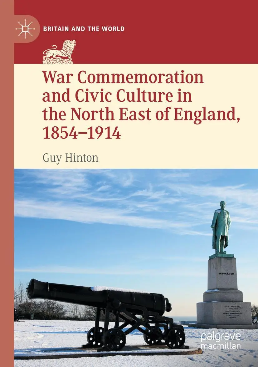Guy Hinton | War Commemoration and Civic Culture In the North East Of...-image
