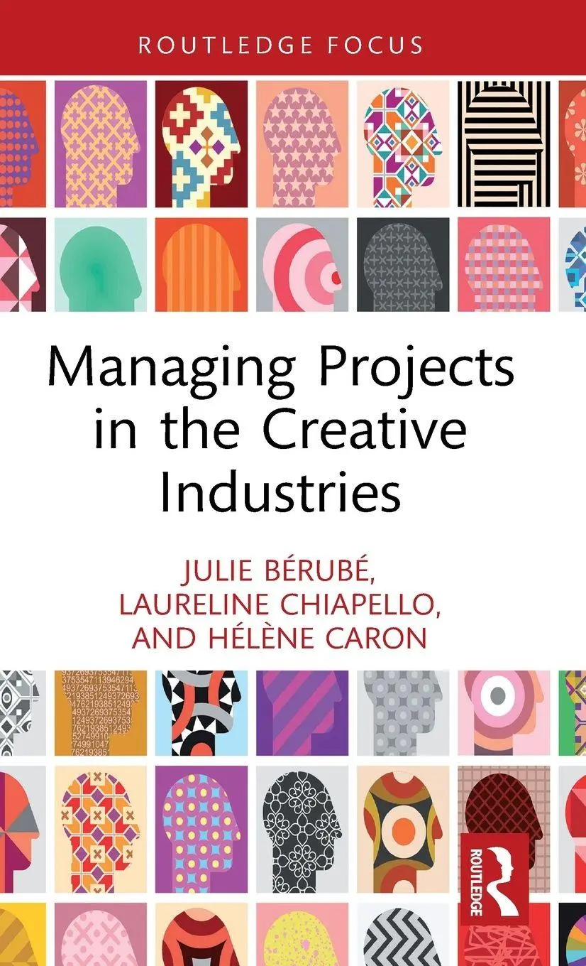 Julie BéRubé (U. A.) | Managing Projects In The Creative Industries | Buch-image