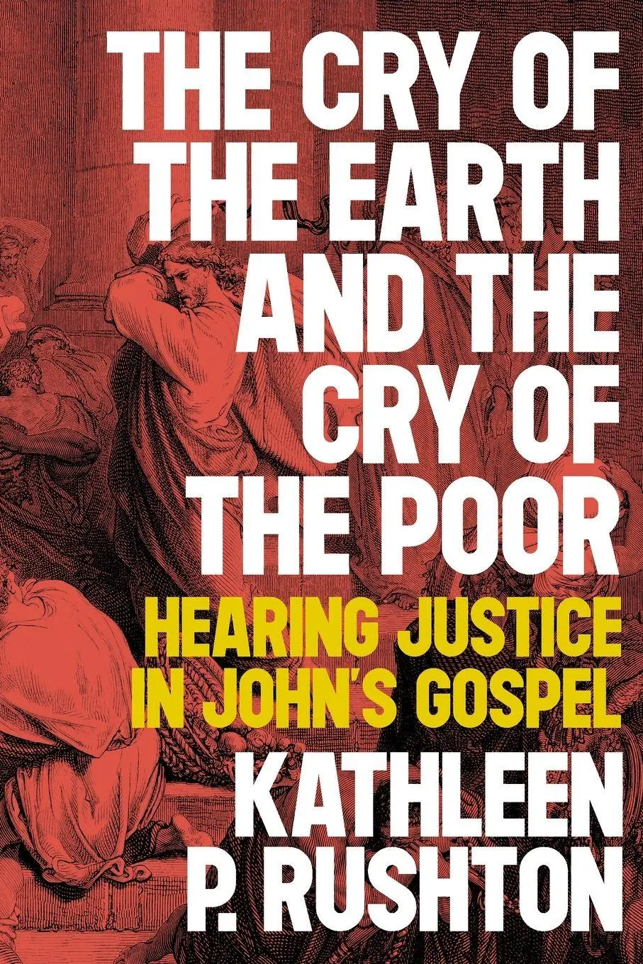 Kathleen P Rushton | The Cry Of The Earth And The Cry Of The Poor | Taschenbuch-image