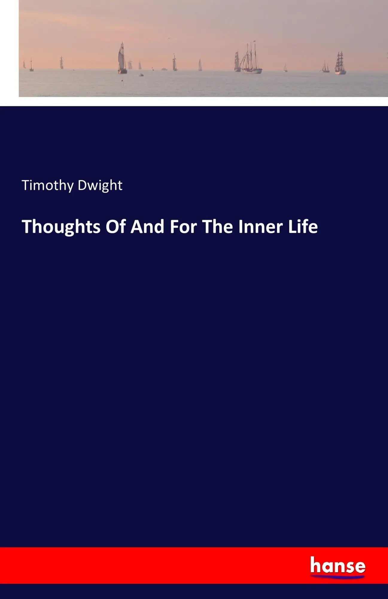 Timothy Dwight | Thoughts Of And For The Inner Life | Taschenbuch | Englisch-image