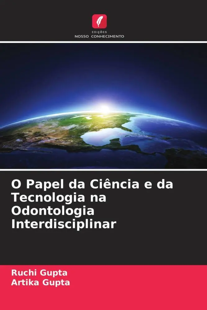 Ruchi Gupta (U. A.) | O Papel Da CiêNcia E Da Tecnologia Na Odontologia...-image