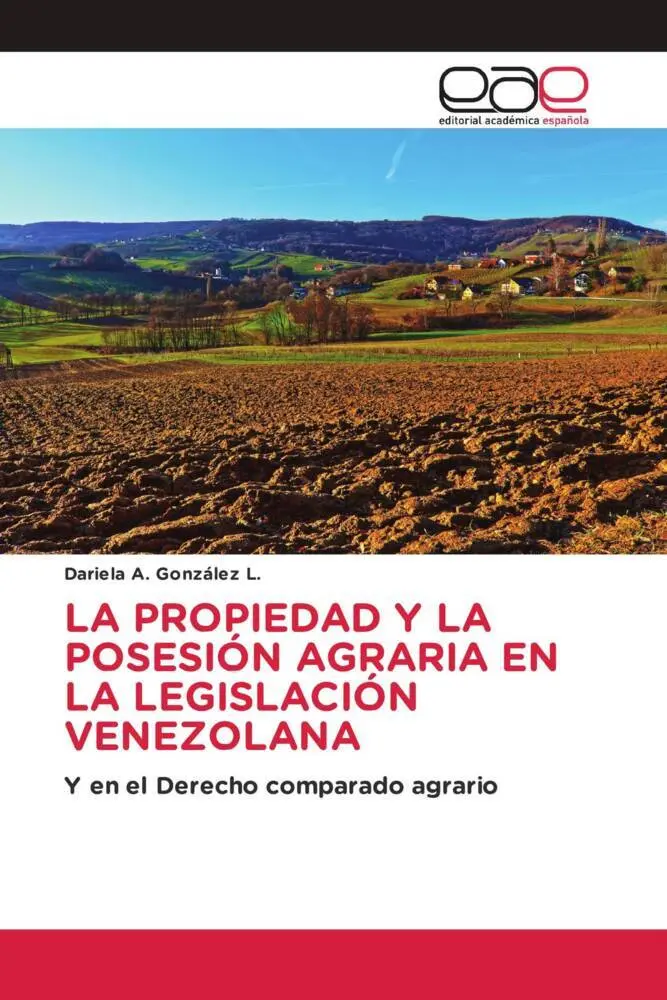 Dariela A. GonzáLez L. | La Propiedad Y PosesióN Agraria En La LegislacióN...-image