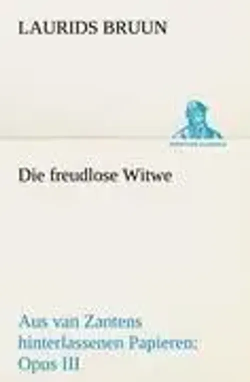 Laurids Bruun | Die freudlose Witwe | Taschenbuch | Deutsch (2012) | 160 S. - Laurids Bruun