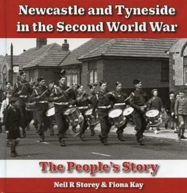 Neil Storey | Newcastle And Tyneside In The Second World War | Buch | Englisch-image