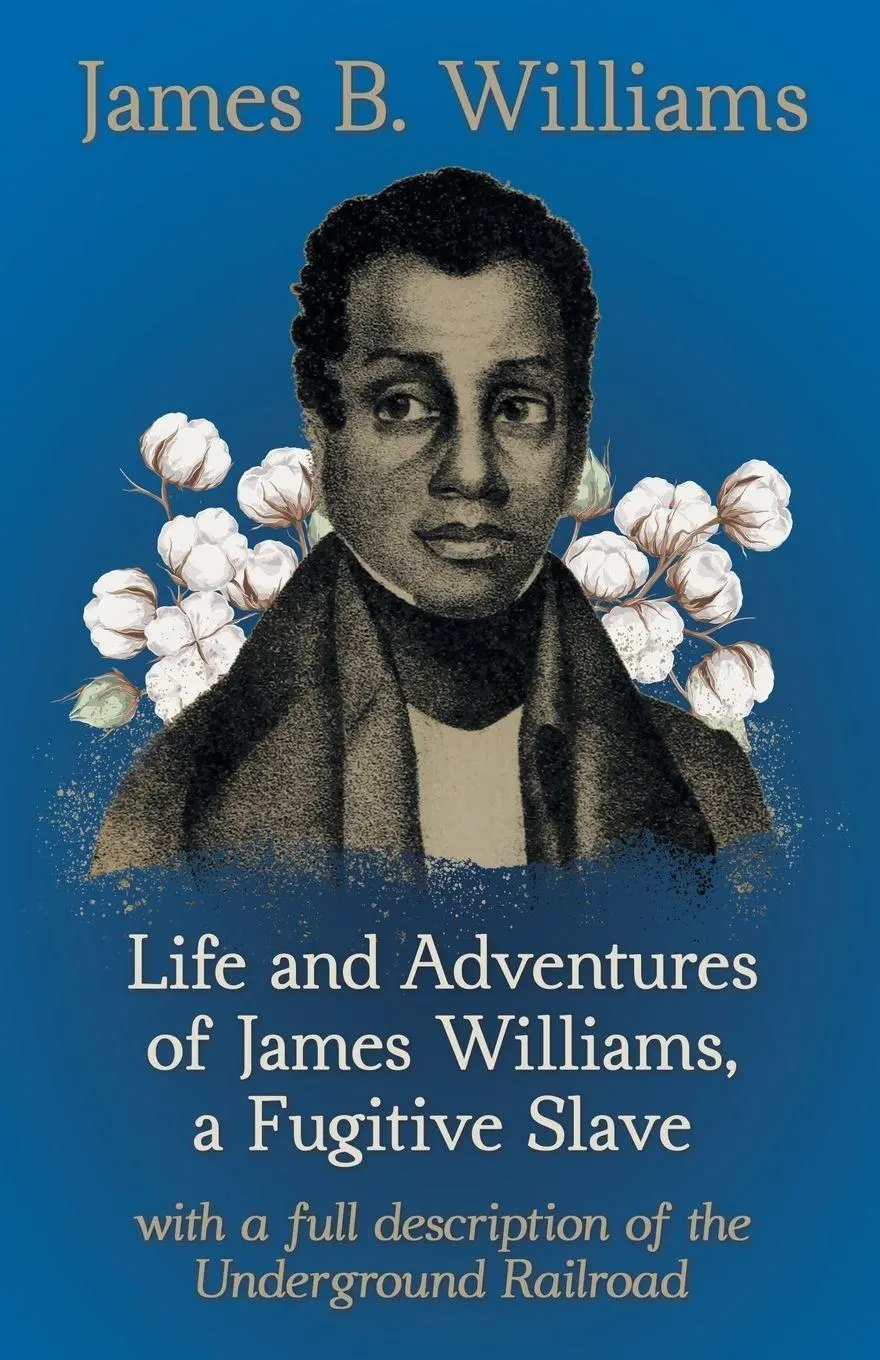 James B. Williams | Life And Adventures Of James Williams, A Fugitive Slave-image