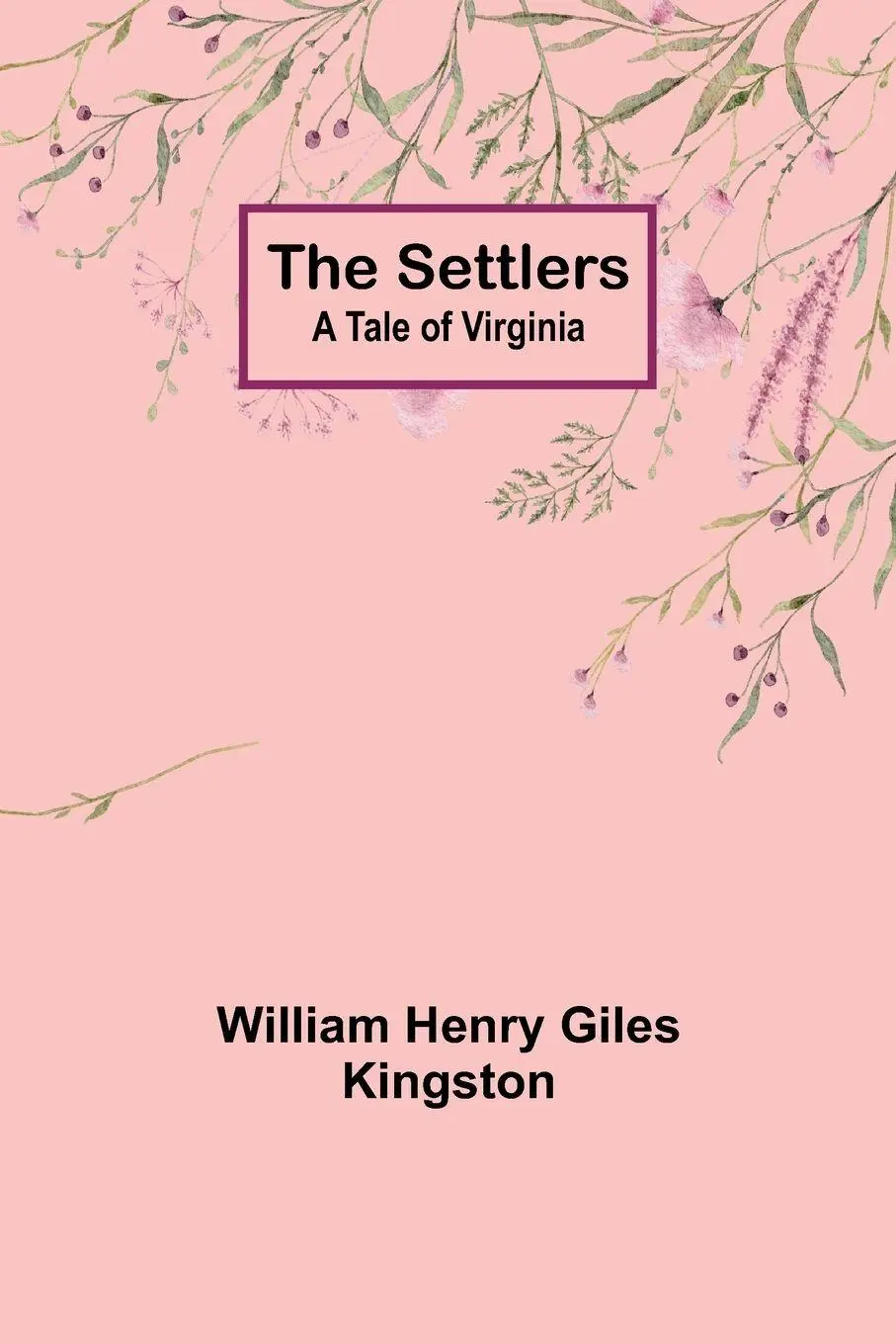 William Henry Kingston | The Settlers | Taschenbuch | Englisch (2023)-image