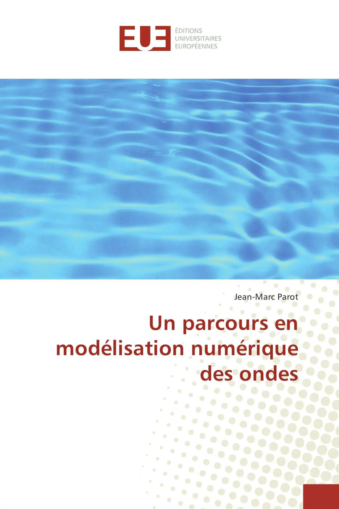 Jean-Marc Parot | Un Parcours En ModéLisation NuméRique Des Ondes | Taschenbuch-image