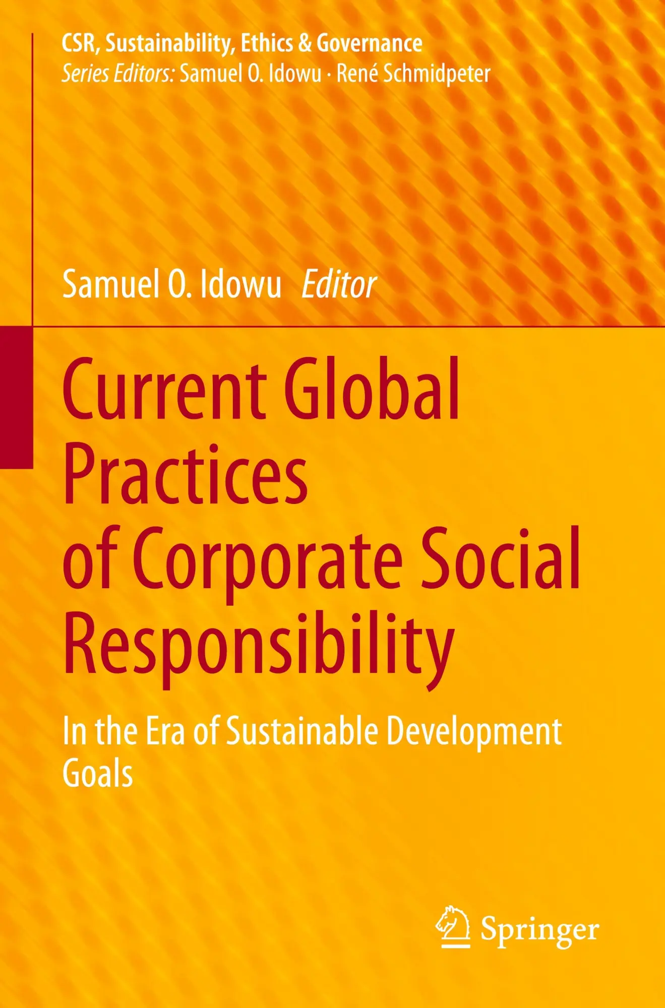 Samuel O. Idowu | Current Global Practices Of Corporate Social Responsibility-image