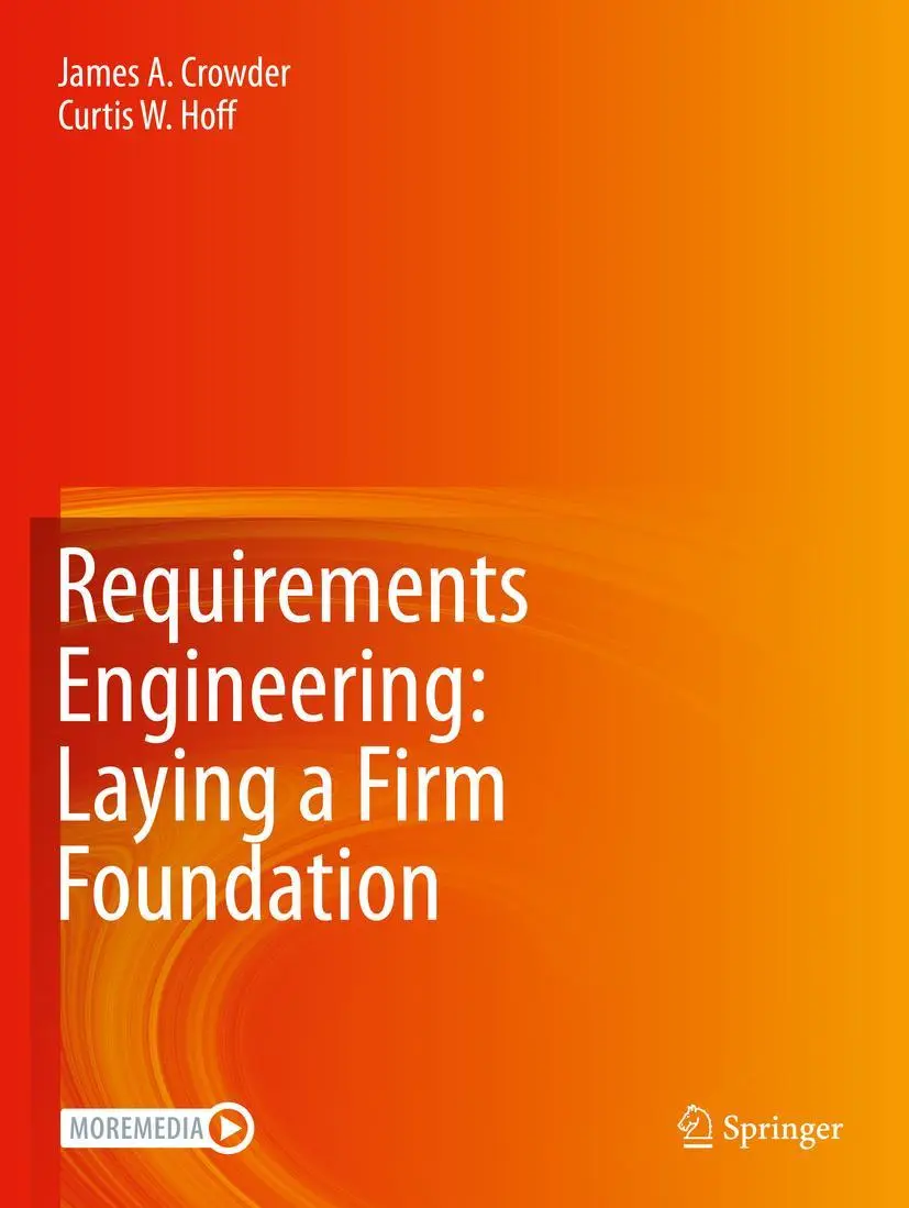 James A. Crowder (U. A.) | Requirements Engineering: Laying A Firm Foundation-image