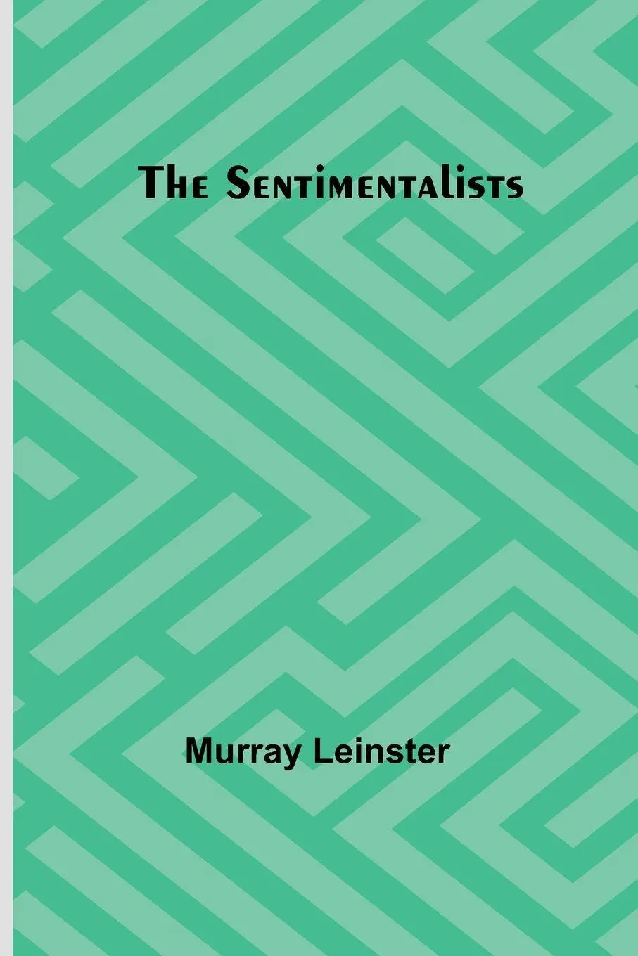 Murray Leinster | The Sentimentalists | Taschenbuch | Englisch (2023)-image