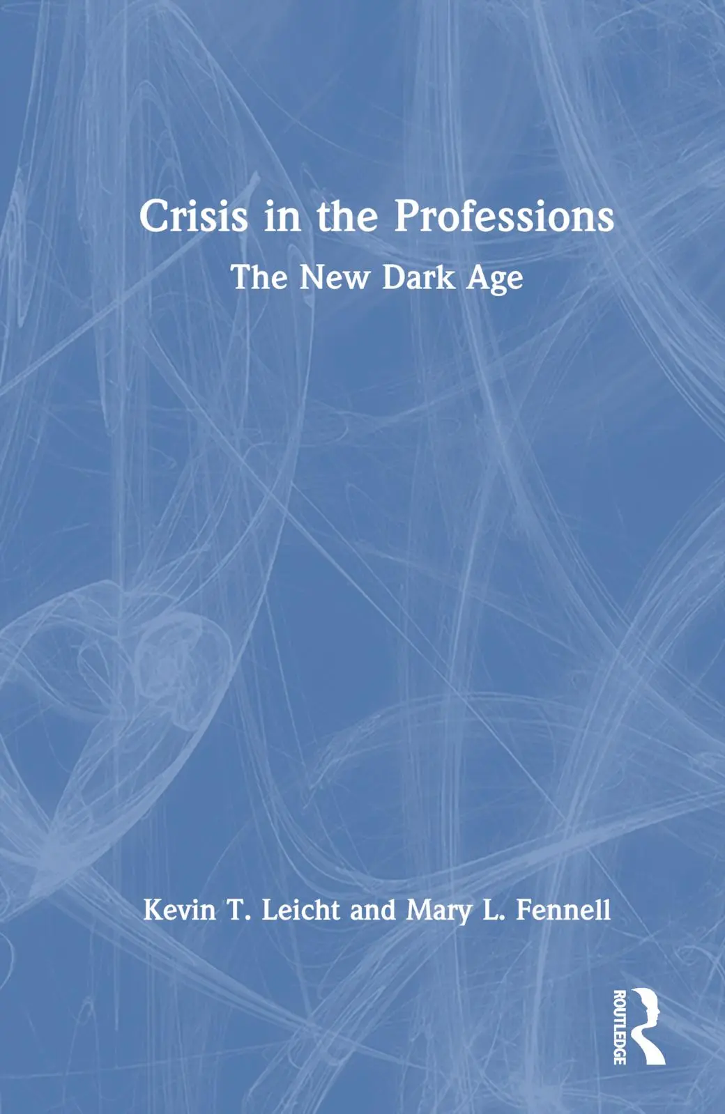 Kevin T Leicht (U. A.) | Crisis In The Professions | Buch | Englisch (2023)-image
