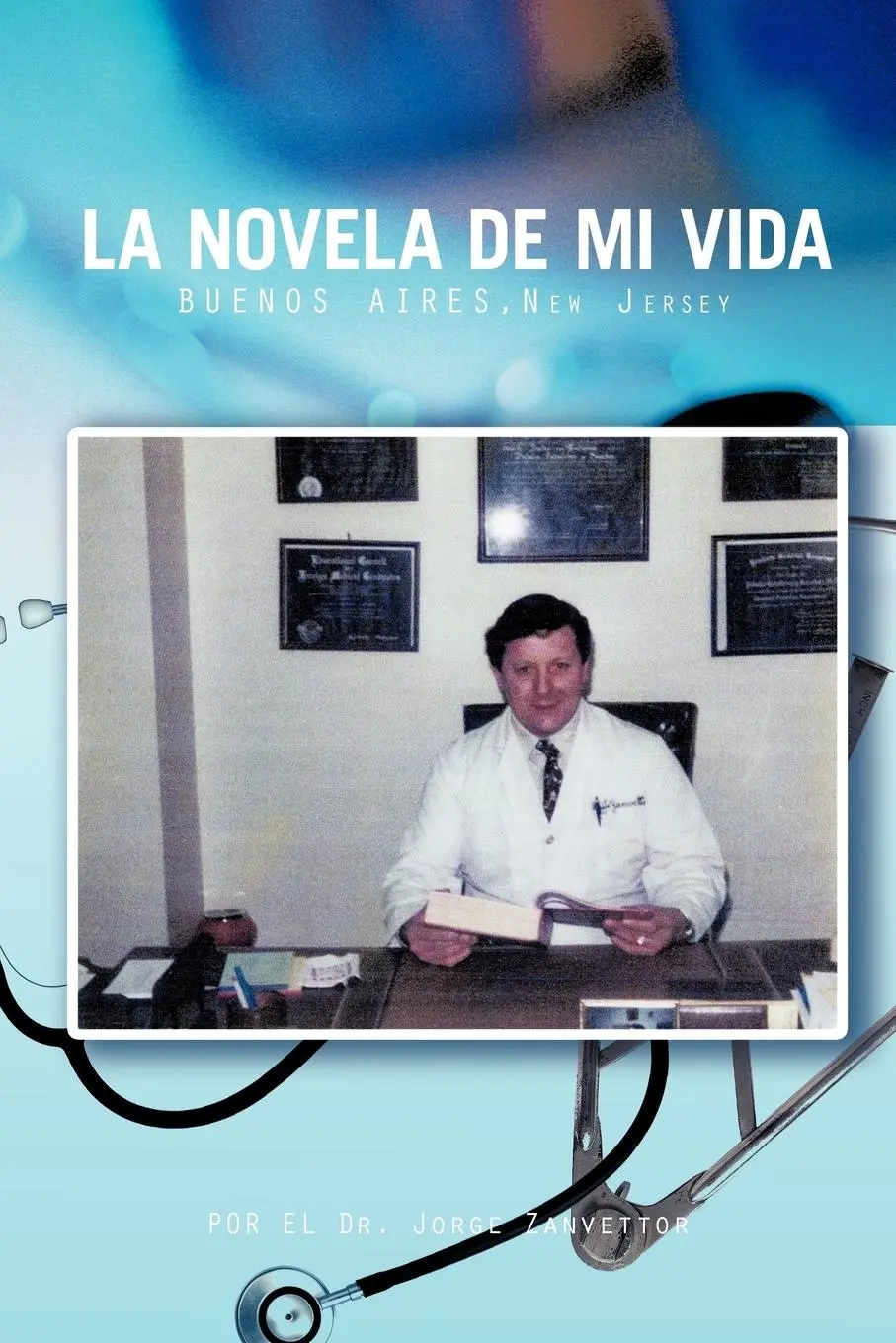 Jorge Zanvettor | La Novela De Mi Vida | Taschenbuch | Spanisch (2011)-image