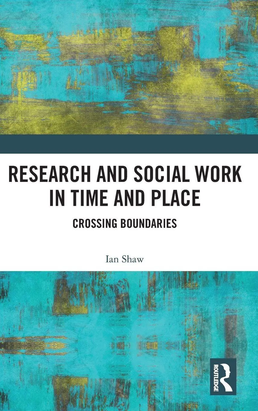 Ian Shaw | Research And Social Work In Time And Place | Buch | Englisch (2023)-image