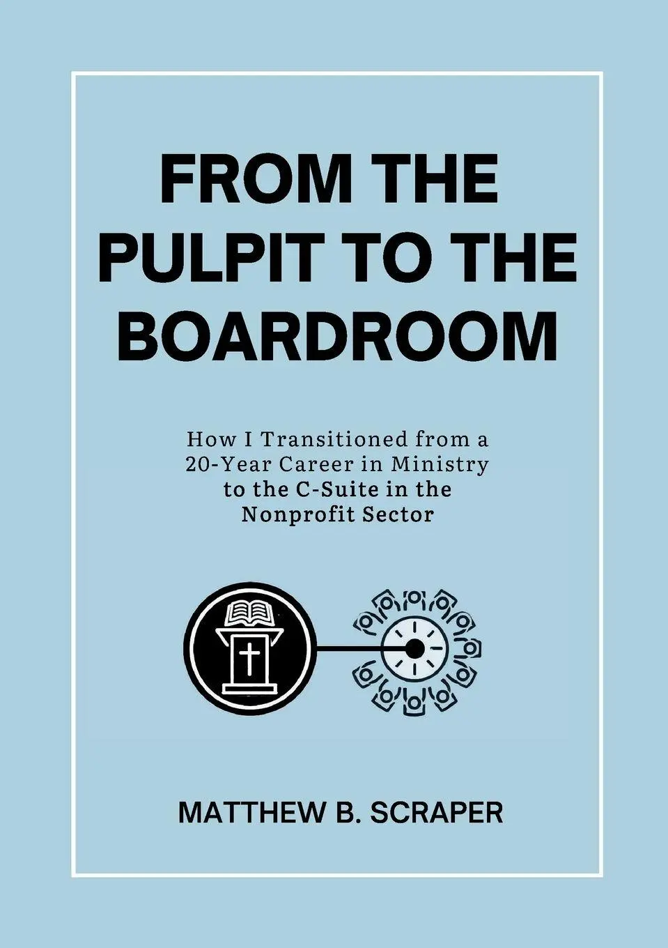 Matthew Scraper | From The Pulpit To The Boardroom | Taschenbuch | Englisch-image